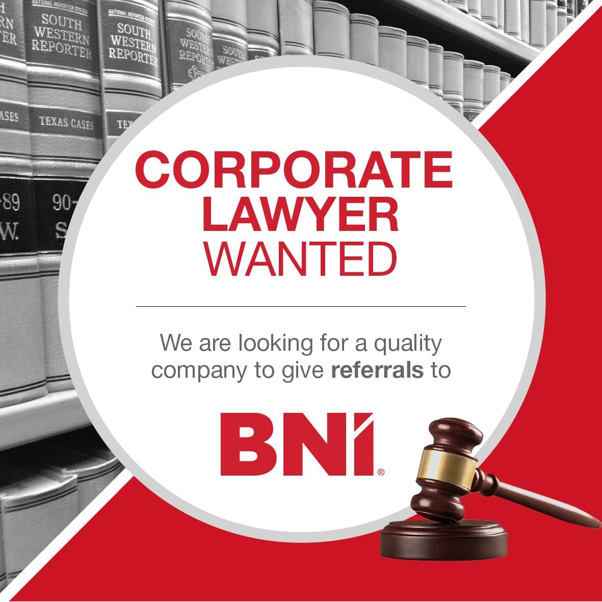 WANTED: Corporate Lawyer to give referrals to - Oct 5 WANTED: Corporate Lawyer to give referrals to - Oct 5